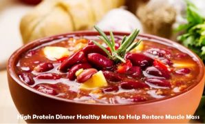 High Protein Dinner Healthy Menu to Help Restore Muscle Mass