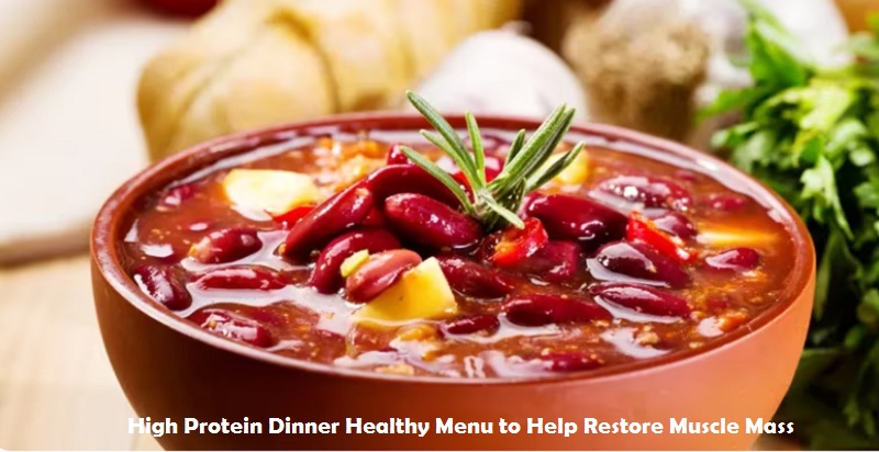 High Protein Dinner Healthy Menu to Help Restore Muscle Mass